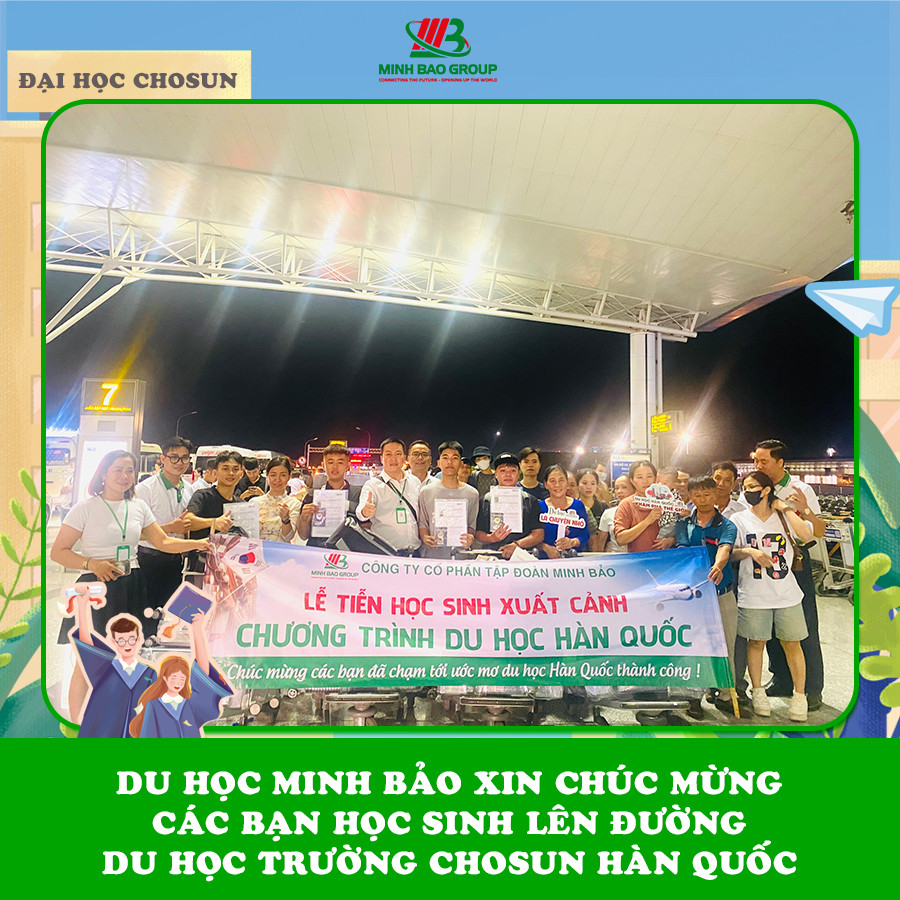 Du Học Minh Bảo Xin Chúc Mừng Các Bạn Học Sinh Lên Đường Du Học Trường Chosun Hàn Quốc