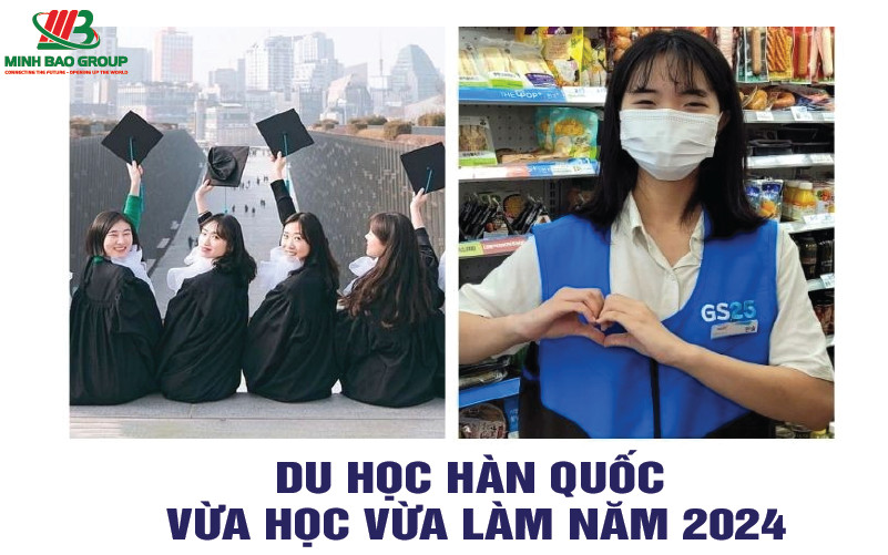 Du Học Hàn Quốc Vừa Học Vừa Làm Năm 2024 3 Lý do không nên bỏ qua du học Hàn Quốc vừa học vừa làm