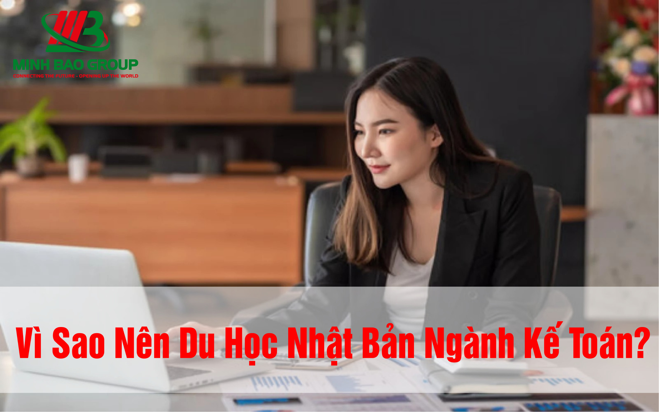 Vì Sao Nên Du Học Nhật Bản Ngành Kế Toán? 3 Lý do nên du học Nhật Bản ngành kế toán