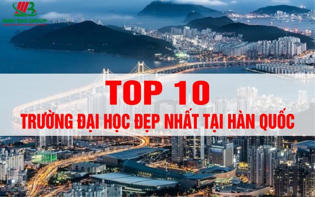 Top 10 Trường Đại Học Đẹp Nhất Tại Hàn Quốc